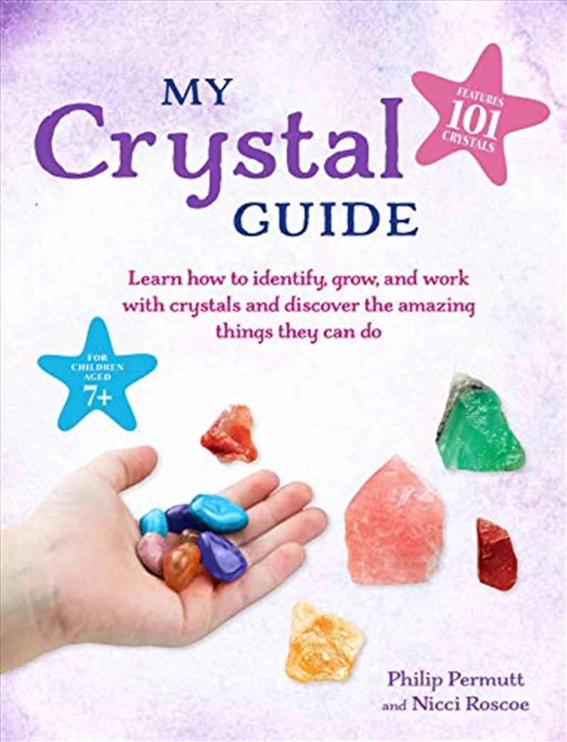 My Crystal Guide: Learn how to identify, grow, and work with crystals and discover the amazing thing/Product Detail/Self Help & Personal Development