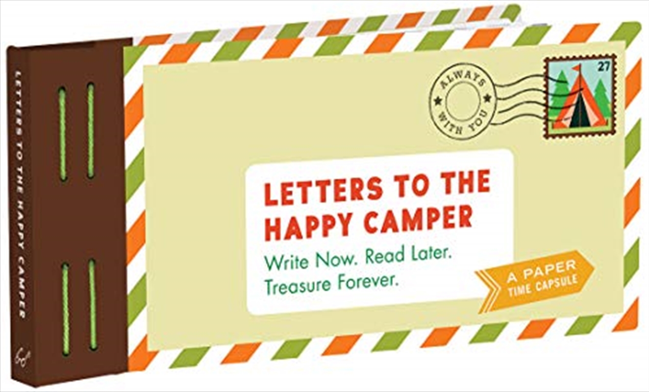 Letters to the Happy Camper: Write Now. Read Later. Treasure Forever. (Unique Letters to Send to Kid/Product Detail/Notebooks & Journals