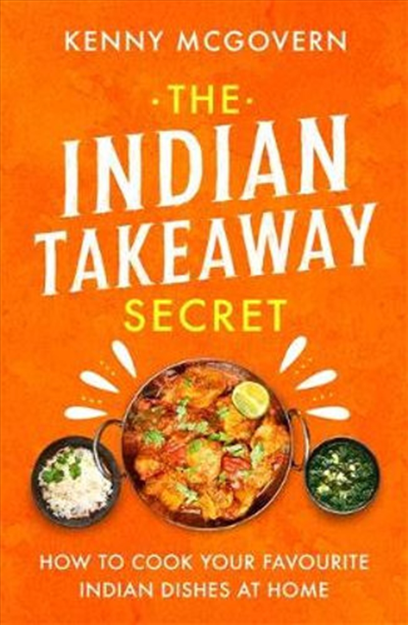 The Indian Takeaway Secret: How to Cook Your Favourite Indian Dishes at Home/Product Detail/Reading