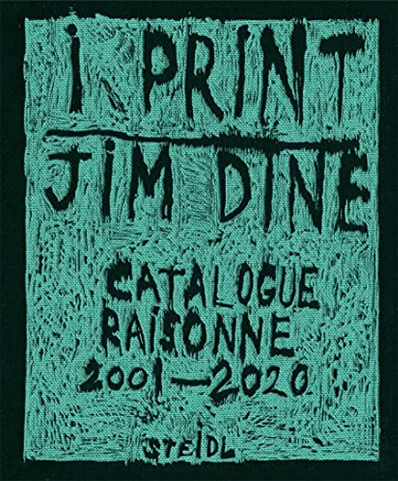 Jim Dine: I Print: Catalogue Raisonné of Prints, 2001–2020/Product Detail/Arts & Entertainment