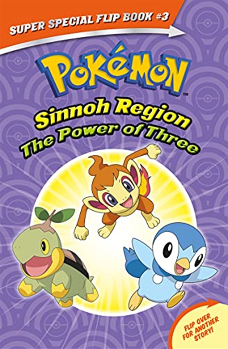 The Power of Three / Ancient Pokémon Attack (Pokémon Super Special Flip Book: Sinnoh Region / Hoenn | Paperback Book