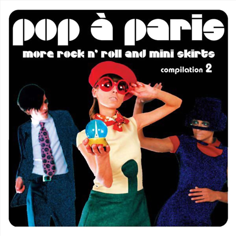 Pop A Paris: More Rock & Roll & Mini Skirts 2/Product Detail/World