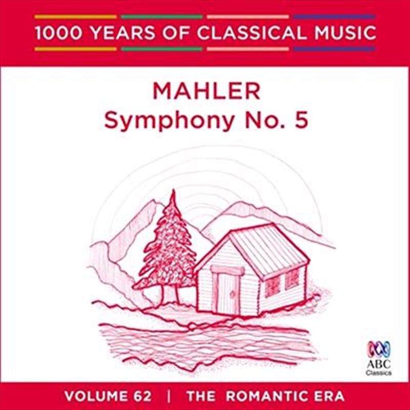 Mahler: Symphony No 5 (1000 Years Of Classical Music, Vol 62)/Product Detail/Classical