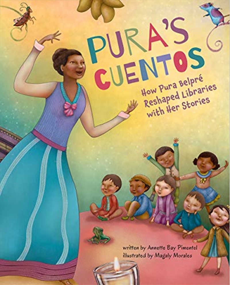 Pura’s Cuentos: How Pura Belpré Reshaped Libraries with Her Stories/Product Detail/Childrens Fiction Books