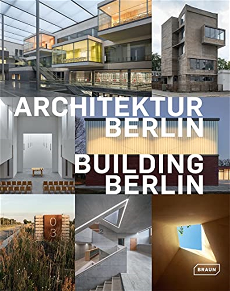 Building Berlin, Vol. 10: The latest architecture in and out of the capital (BRAUN)/Product Detail/Arts & Entertainment