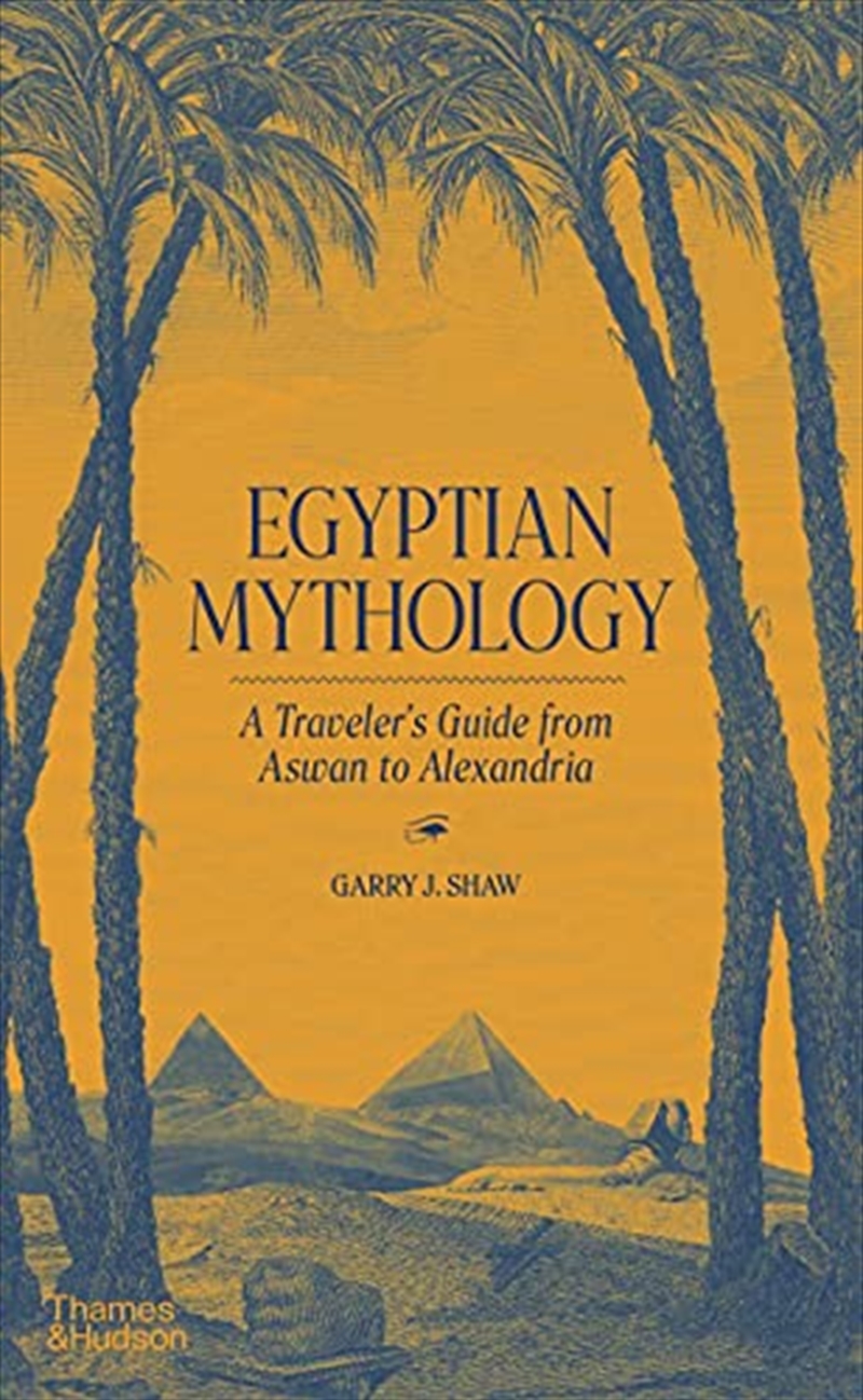 Egyptian Mythology: A Traveler's Guide From Aswan To Alexandria/Product Detail/Religion & Beliefs