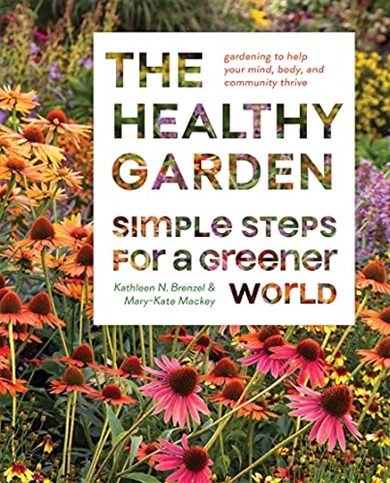 The Healthy Garden: Simple Steps for a Greener World/Product Detail/Gardening