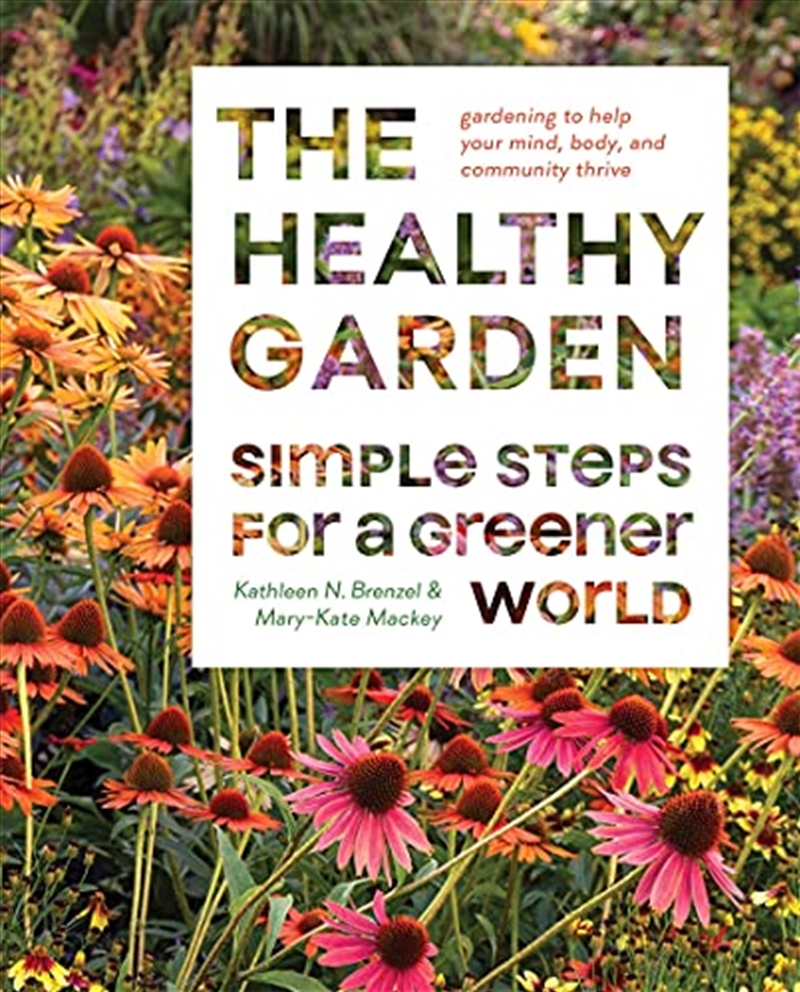 The Healthy Garden: Simple Steps for a Greener World/Product Detail/Gardening