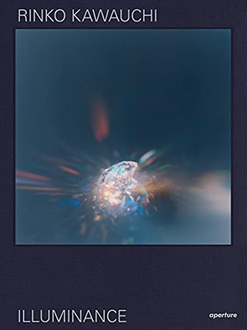 Rinko Kawauchi: Illuminance: The Tenth Anniversary Edition/Product Detail/Photography
