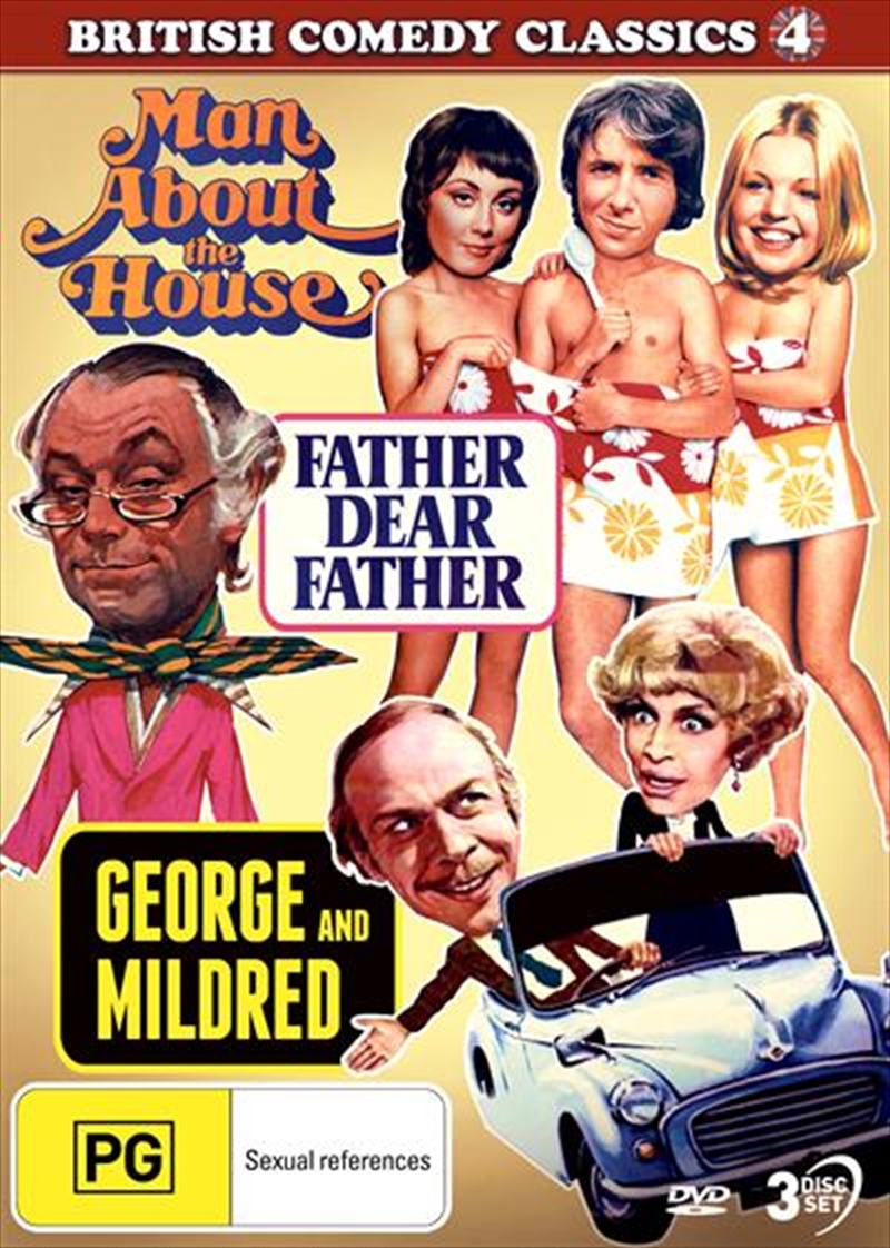 British Comedy Classics - Man About The House / George and Mildred / Father, Dear Father - Vol 4 | DVD