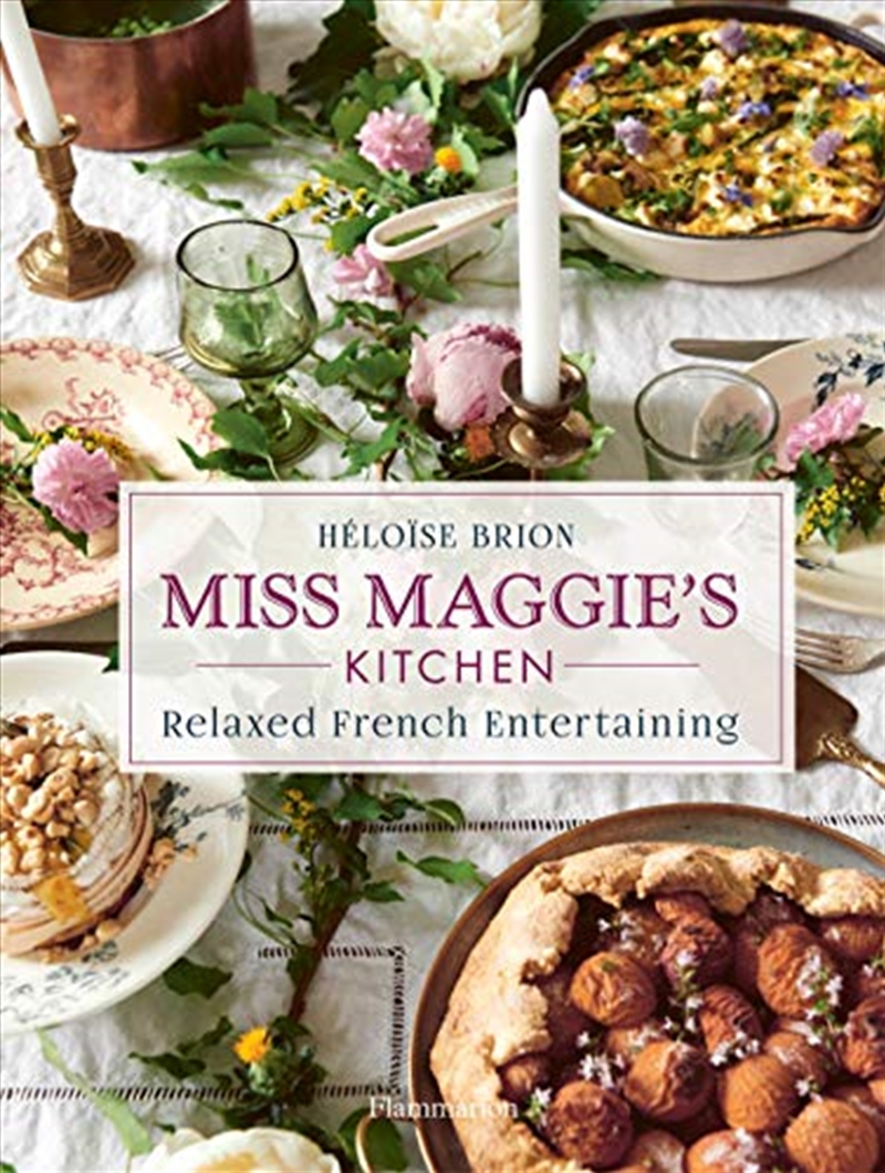 Miss Maggie's Kitchen: Relaxed French Entertaining (PRATIQUE - LANGUE ANGLAISE)/Product Detail/Recipes, Food & Drink