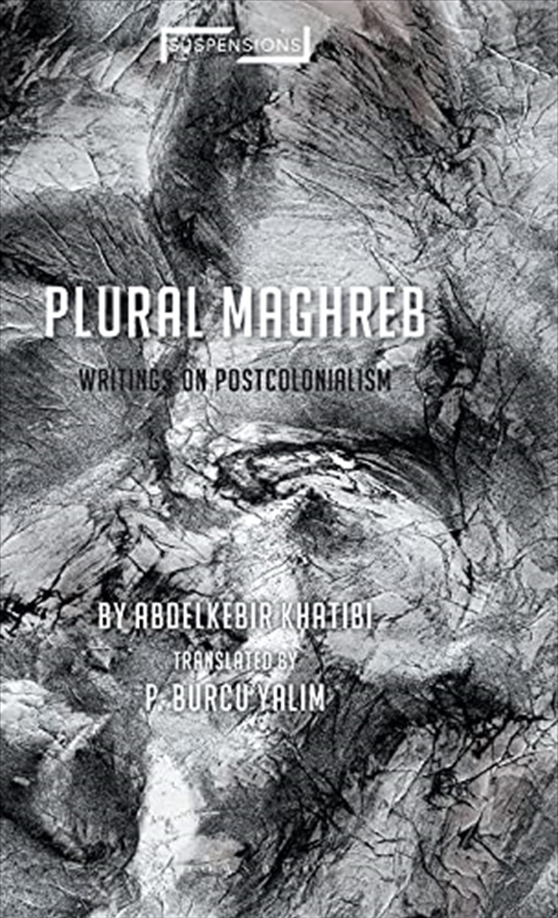 Plural Maghreb: Writings on Postcolonialism (Suspensions: Contemporary Middle Eastern and Islamicate/Product Detail/Society & Culture