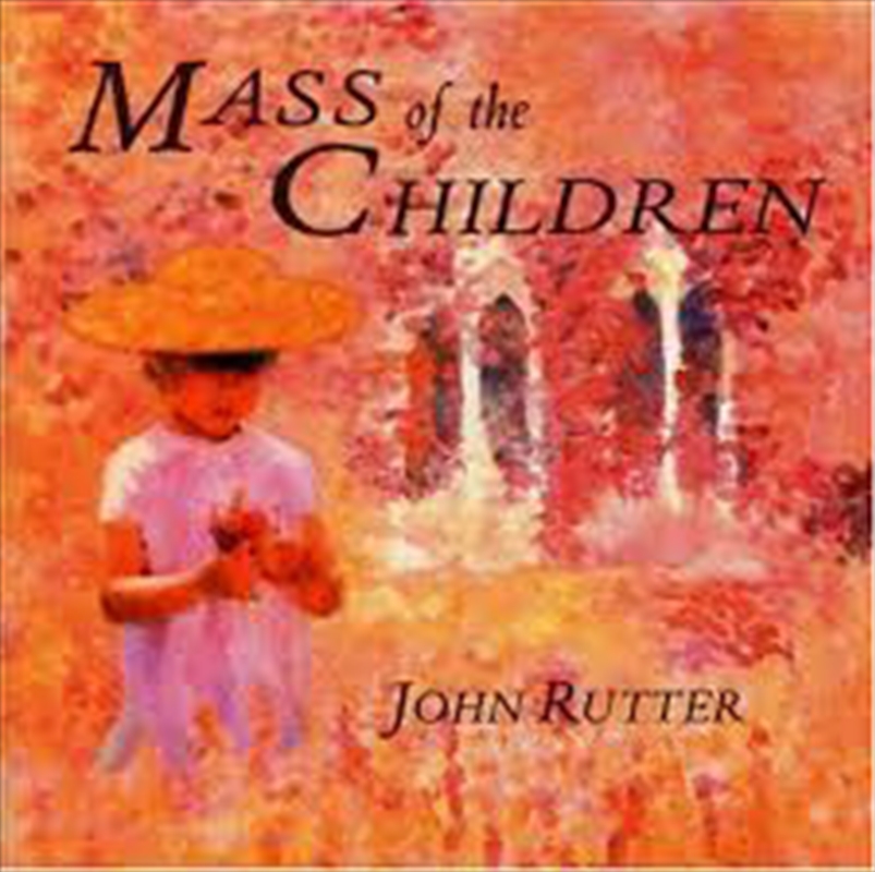 Rutter: Mass of the Children/Product Detail/Classical