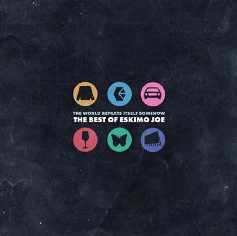World Repeats Itself Somehow - The Best Of Eskimo Joe | CD