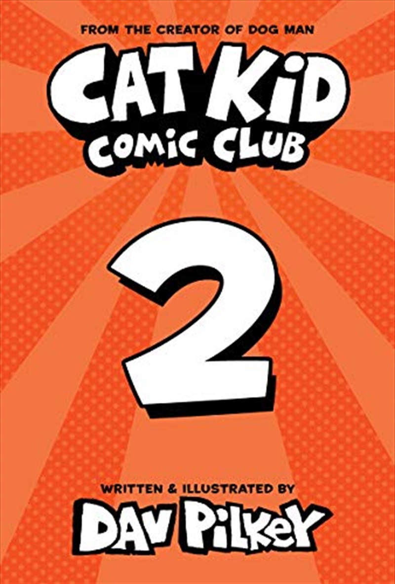 Cat Kid Comic Club #2: From the Creator of Dog Man | Hardback Book