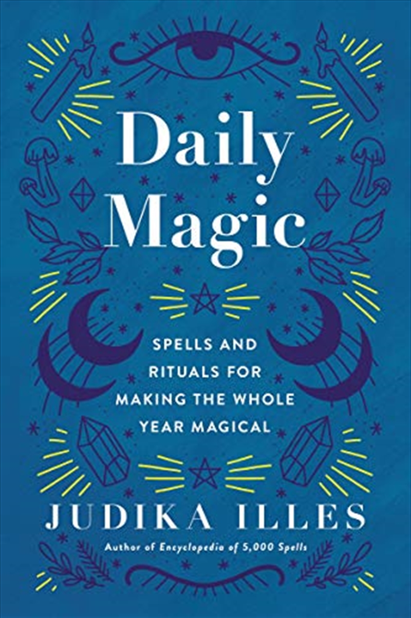 Daily Magic: Spells and Rituals for Making the Whole Year Magical/Product Detail/Psychology