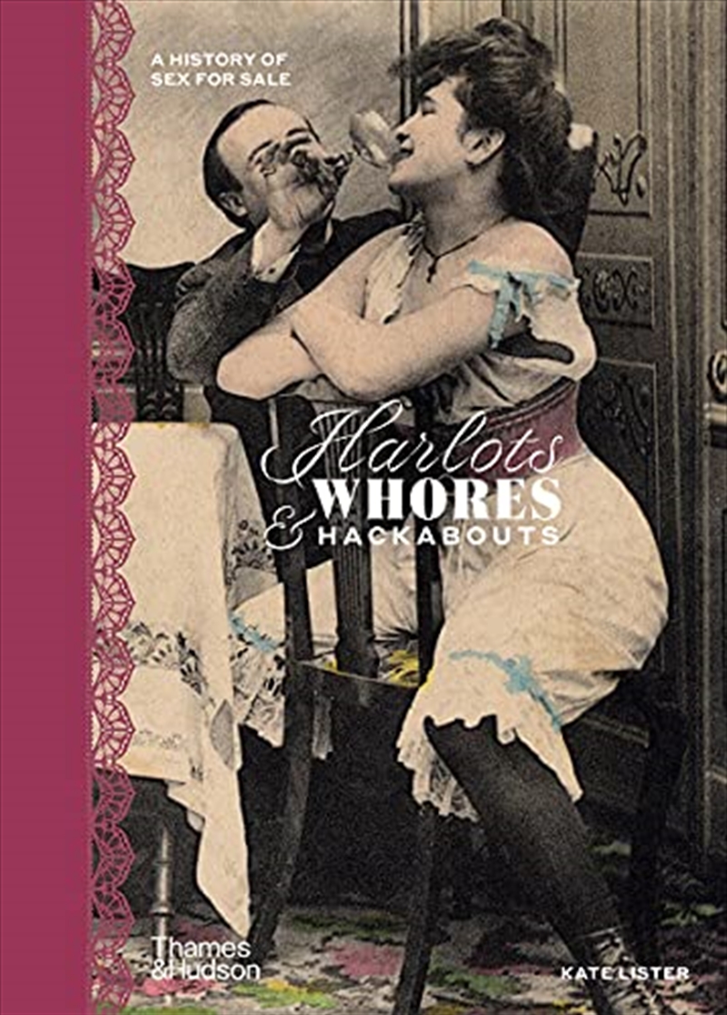 Harlots, Whores & Hackabouts: A History of Sex for Sale | Hardback Book