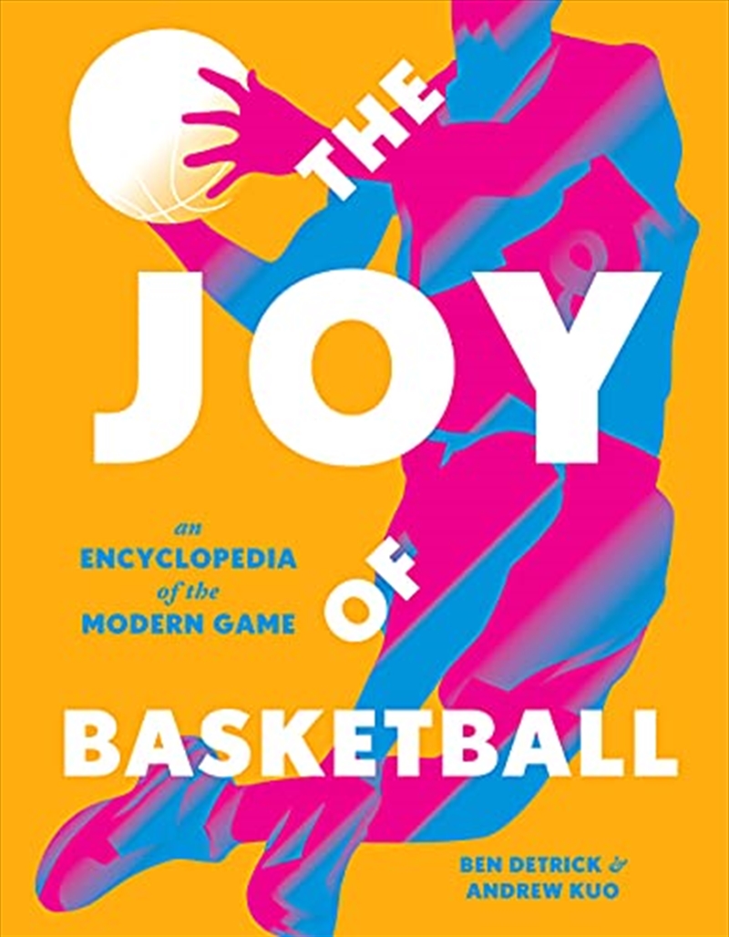 The Joy of Basketball: An Encyclopedia of the Modern Game/Product Detail/Sport & Recreation