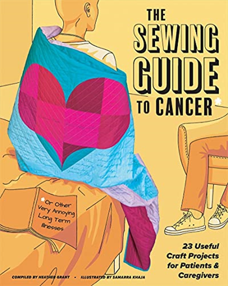 The Sewing Guide to Cancer (or Other Very Annoying Long Term Illnesses)/Product Detail/Crafts & Handiwork