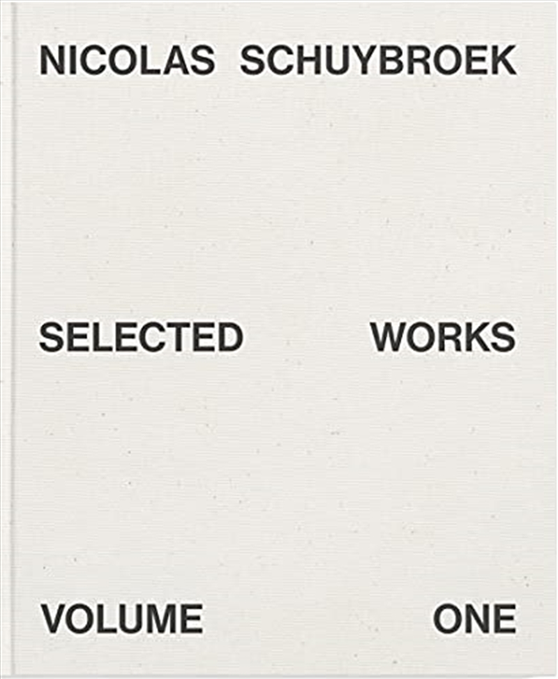 Nicolas Schuybroek: Selected Works Volume One/Product Detail/Arts & Entertainment