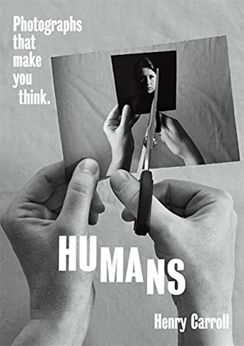 HUMANS: Photographs That Make You Think | Paperback Book