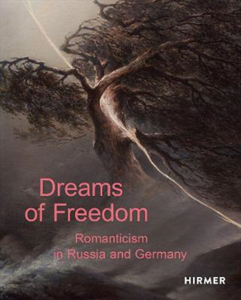 Dreams of Freedom - Romanticism in Russia and Germany | Hardback Book