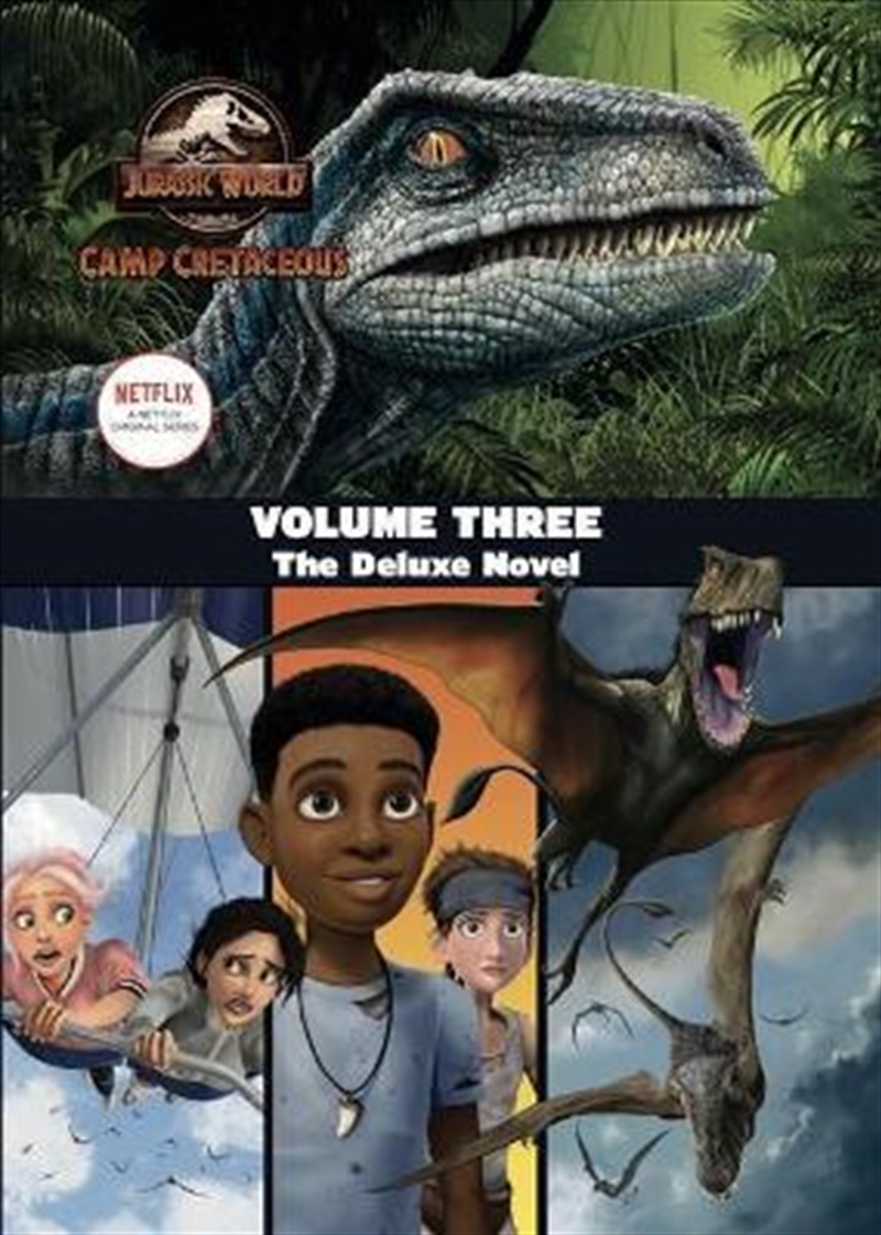 Jurassic World Camp Cretaceous: Volume Three: the Deluxe Novel (Universal)/Product Detail/Fantasy Fiction