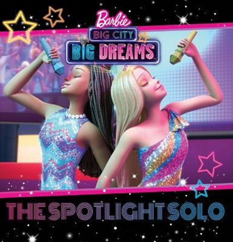 Barbie: Big City, Big Dreams: The Spotlight Solo (Mattel; Deluxe Storybook) | Hardback Book