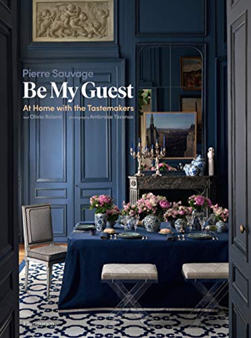 Be My Guest: At Home with the Tastemakers/Product Detail/House and Home Design