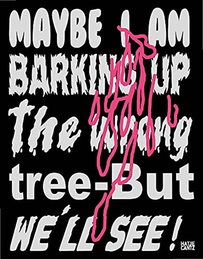 Lukas Glinkowski: Maybe I Am Barking Up the Wrong Tree?but We‘ll See!/Product Detail/Art