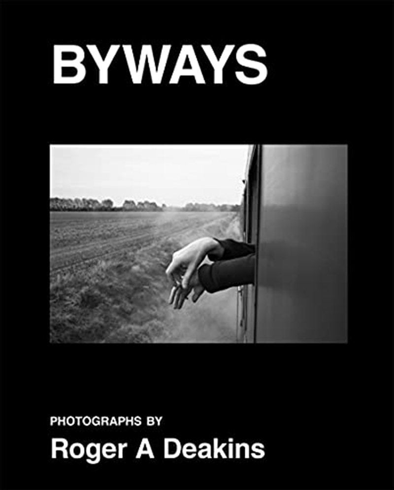 Roger A. Deakins: Byways/Product Detail/Photography