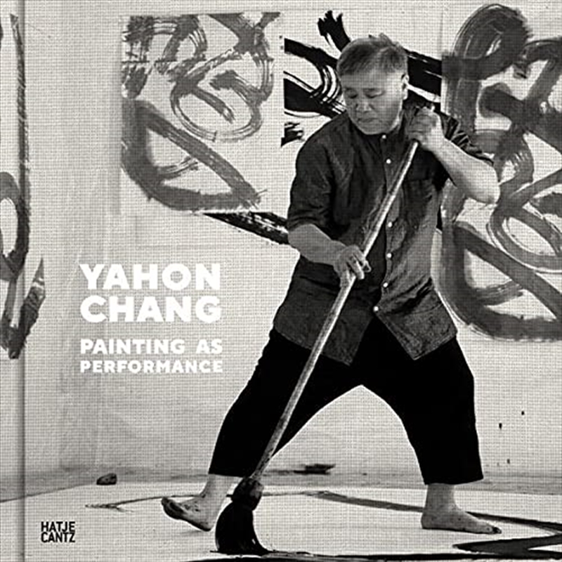 Yahon Chang: Painting as Performance/Product Detail/Arts & Entertainment