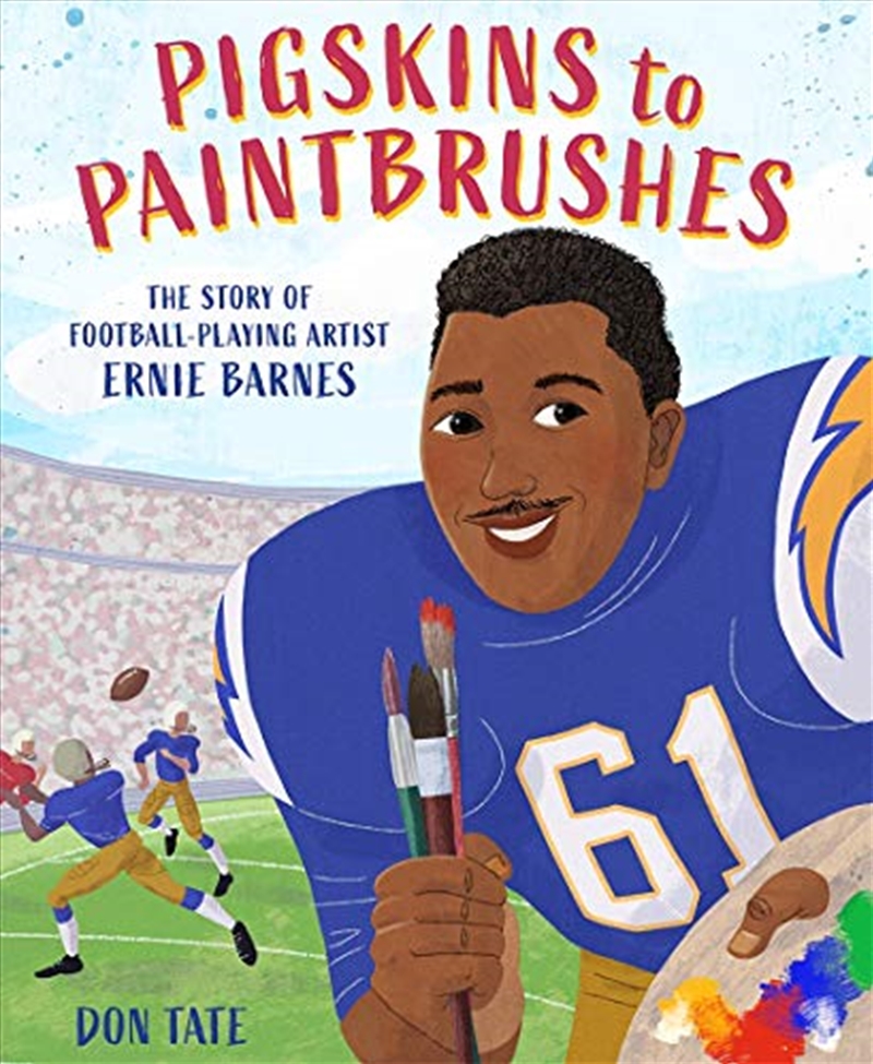 Pigskins to Paintbrushes: The Story of Football-Playing Artist Ernie Barnes/Product Detail/General Fiction Books