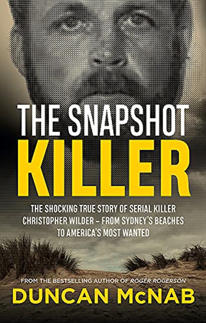 The Snapshot Killer: The shocking true story of predator and serial killer Christopher Wilder - from/Product Detail/Adult Books