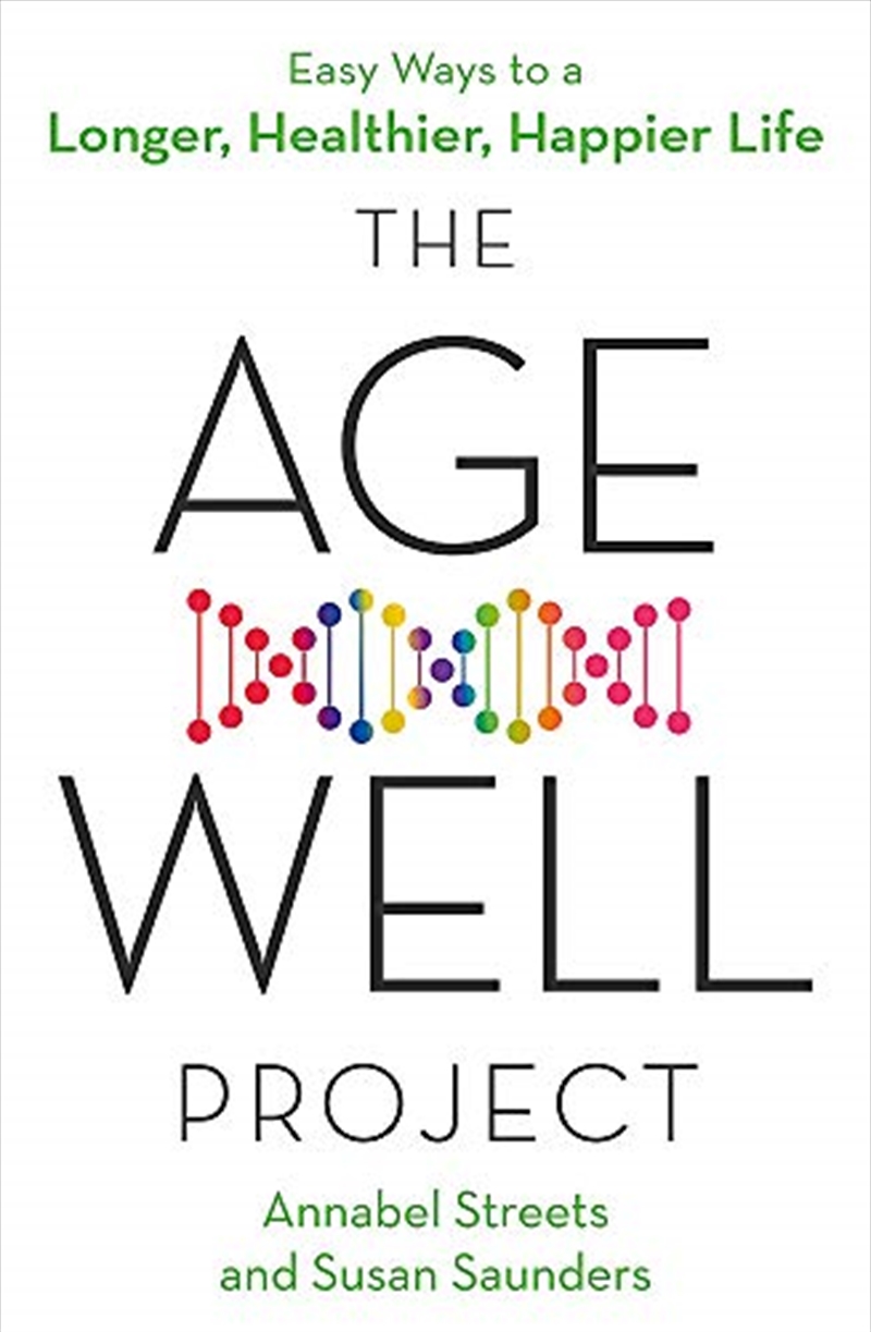 The Age-Well Project: Easy Ways To A Longer, Healthier, Happier Life/Product Detail/Self Help & Personal Development