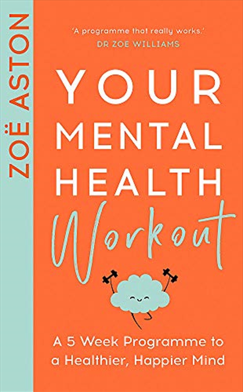 Your Mental Health Workout: A 5 Week Programme for a Happier, Healthier Mind/Product Detail/Self Help & Personal Development