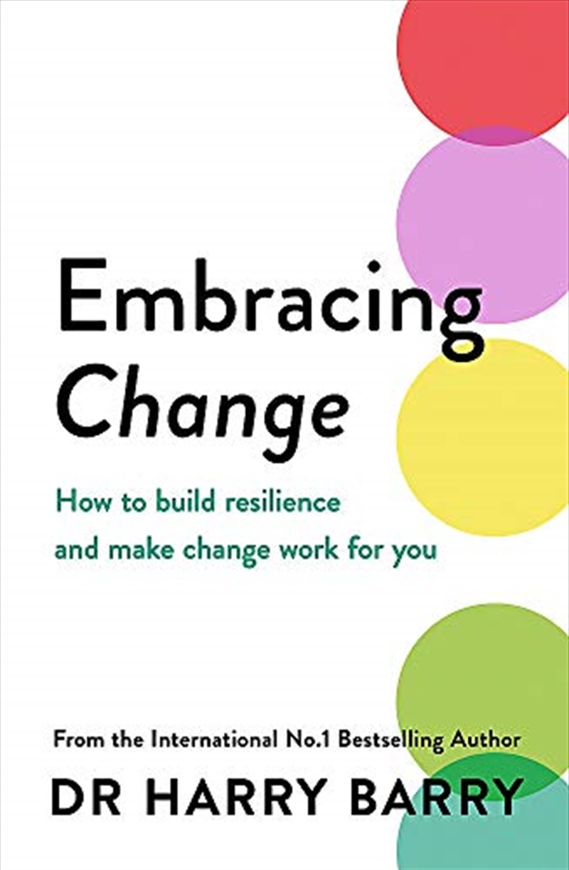 Embracing Change: How to build resilience and make change work for you/Product Detail/Psychology