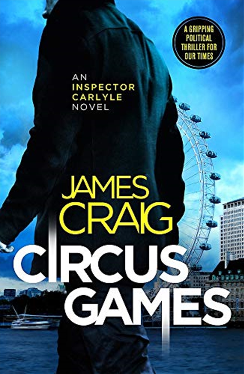 Circus Games: An addictive political thriller (Inspector Carlyle)/Product Detail/Crime & Mystery Fiction