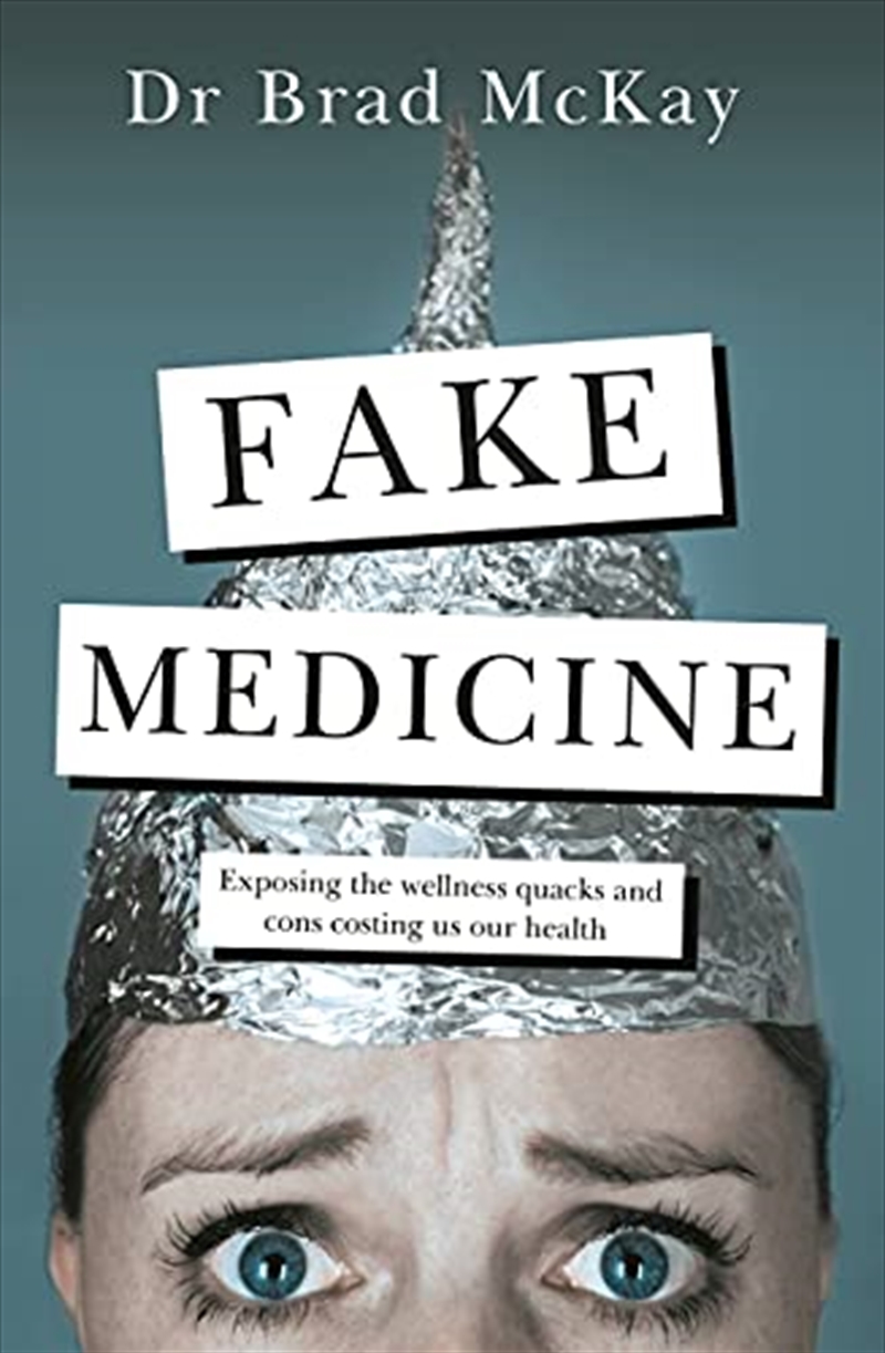 Buy Fake Medicine Exposing The Wellness Crazes Cons And Quacks