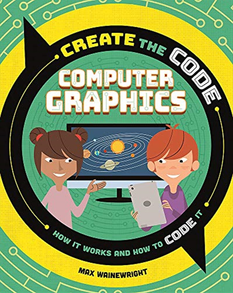 Create The Code: Computer Graphics/Product Detail/Childrens Fiction Books