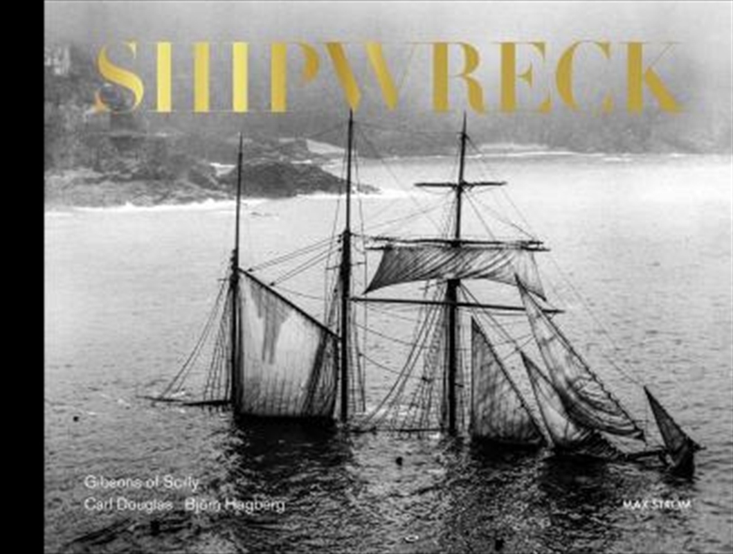 Shipwreck - Collector's Edition : The Gibsons of Scilly | Hardback Book