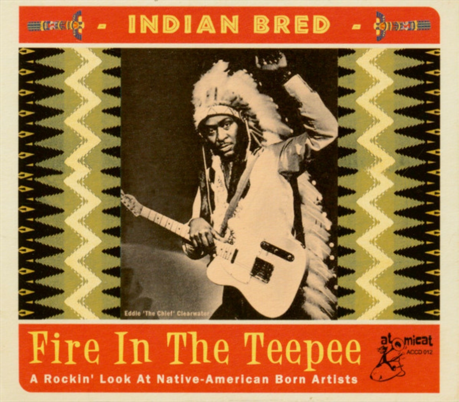 Indian Bred - Fire In The Teepee/Product Detail/Rock