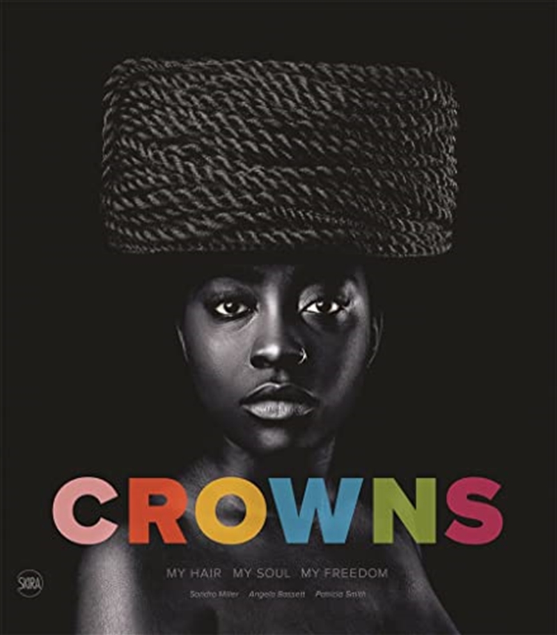 Crowns: My Hair, My Soul, My Freedom: Photographs by Sandro Miller/Product Detail/Photography