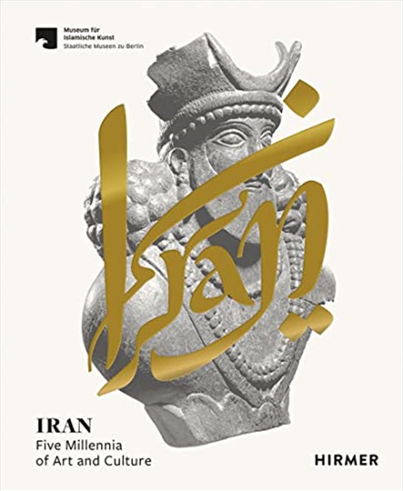 Iran: Five Millennia of Art and Culture | Hardback Book