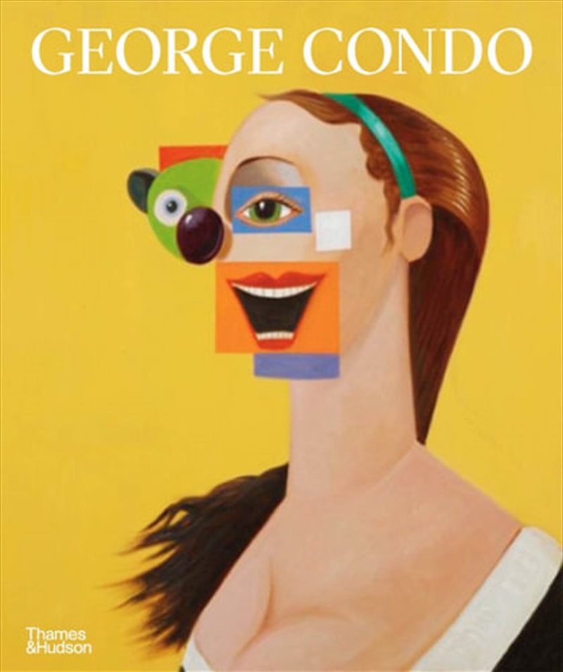 George Condo: Painting Reconfigured | Paperback Book