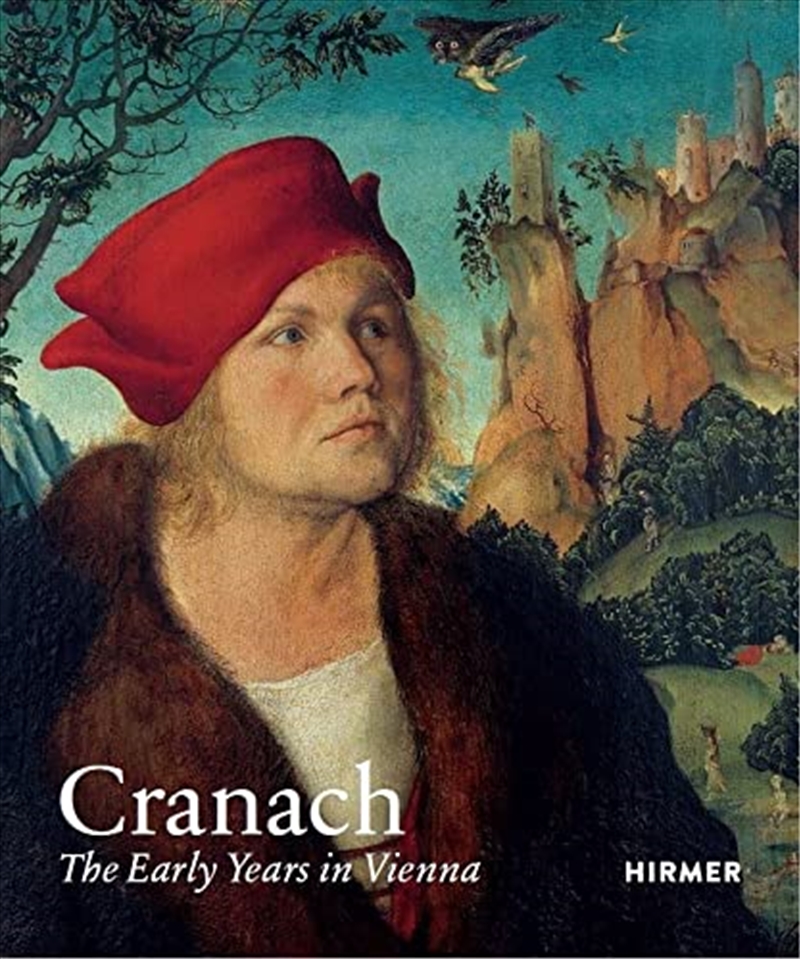 Cranach The Early Years In Vienna /Anglais/Product Detail/Arts & Entertainment