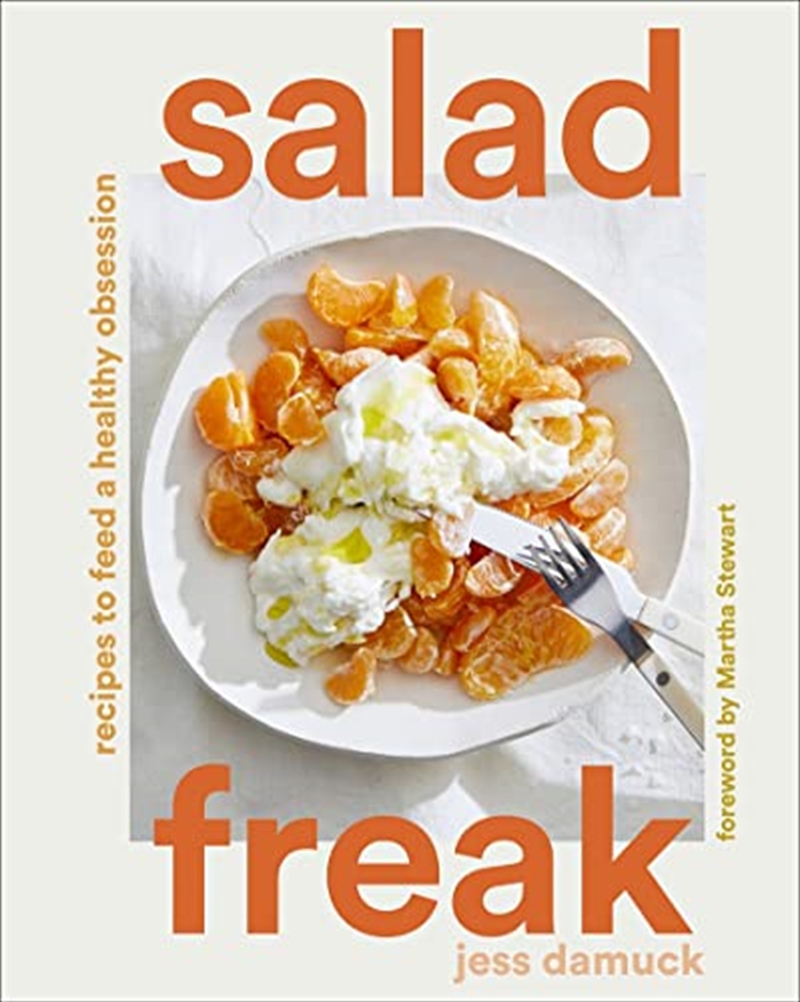 Salad Freak: Recipes to Feed a Healthy Obsession | Hardback Book