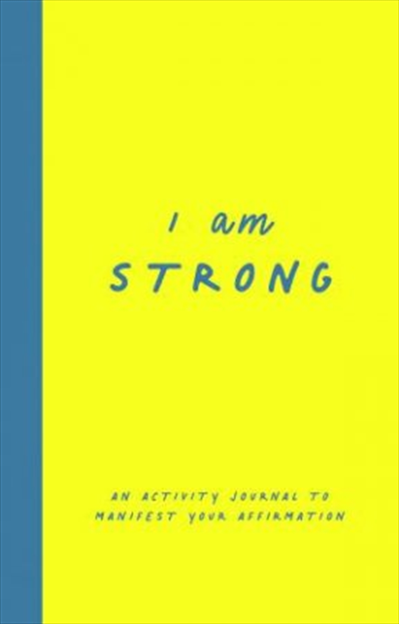 I Am Strong: An Activity Journal To Manifest Your Affirmation/Product Detail/Self Help & Personal Development