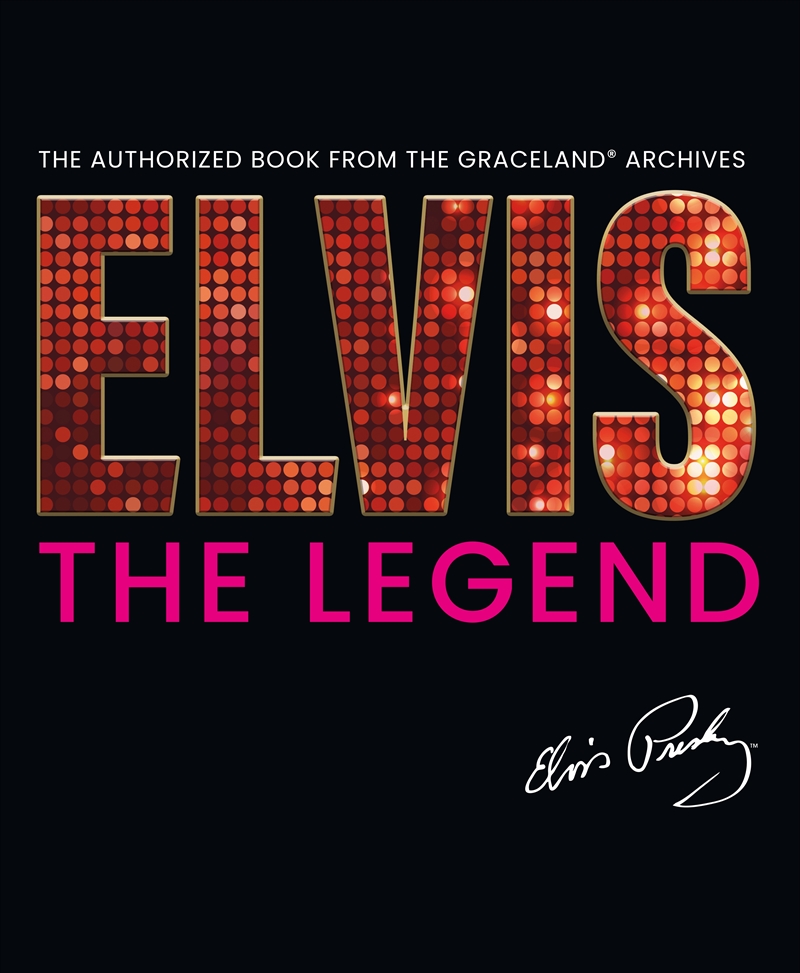 Elvis - The Legend - Authorised Book From The Graceland Archives/Product Detail/Arts & Entertainment