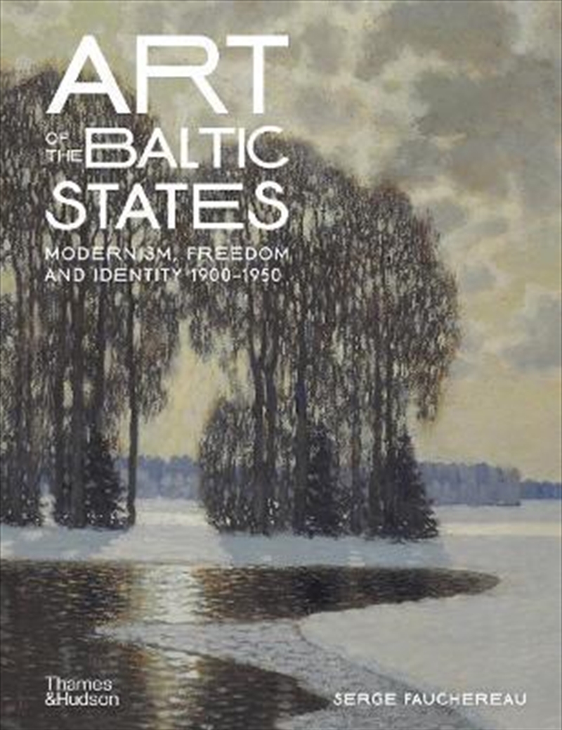 Art of the Baltic States : Modernism, Freedom and Identity 1900-1950/Product Detail/Arts & Entertainment